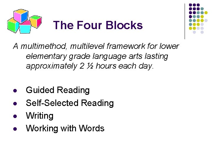 The Four Blocks A multimethod, multilevel framework for lower elementary grade language arts lasting