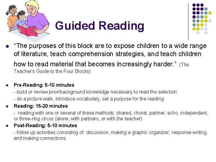 Guided Reading l “The purposes of this block are to expose children to a