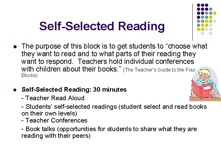 Self-Selected Reading l The purpose of this block is to get students to “choose