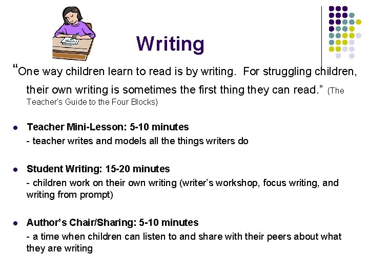 Writing “One way children learn to read is by writing. For struggling children, their