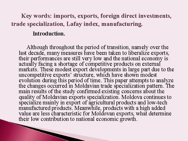 Key words: imports, exports, foreign direct investments, trade specialization, Lafay index, manufacturing. Introduction. Although