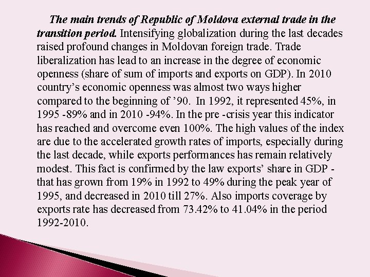 The main trends of Republic of Moldova external trade in the transition period. Intensifying