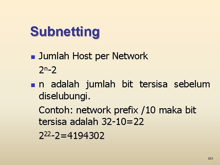 Subnetting n n Jumlah Host per Network 2 n-2 n adalah jumlah bit tersisa