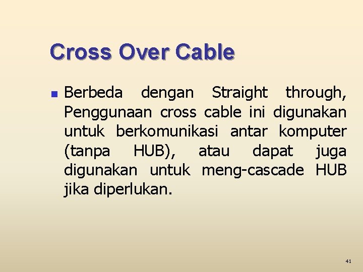 Cross Over Cable n Berbeda dengan Straight through, Penggunaan cross cable ini digunakan untuk