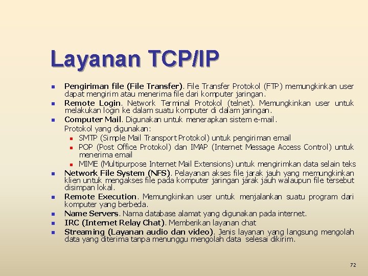 Layanan TCP/IP n n n n Pengiriman file (File Transfer). File Transfer Protokol (FTP)