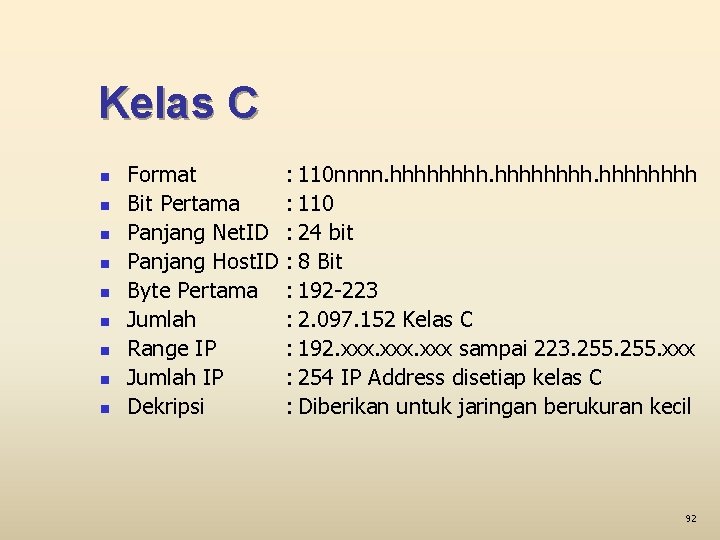 Kelas C n n n n n Format : 110 nnnn. hhhhhhhh Bit Pertama