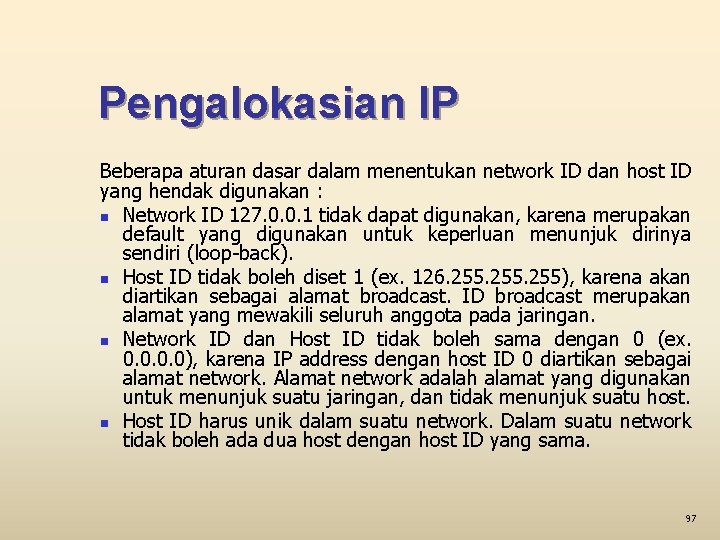 Pengalokasian IP Beberapa aturan dasar dalam menentukan network ID dan host ID yang hendak