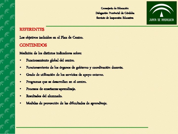 Consejería de Educación Delegación Provincial de Córdoba Servicio de Inspección Educativa REFERENTES Los objetivos