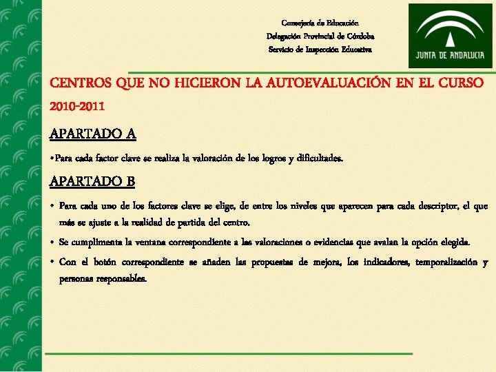 Consejería de Educación Delegación Provincial de Córdoba Servicio de Inspección Educativa CENTROS QUE NO