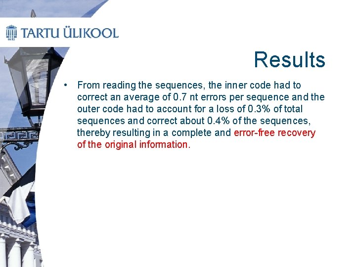 Results • From reading the sequences, the inner code had to correct an average