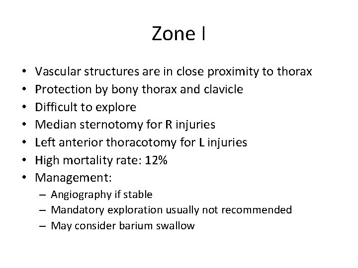 Zone I • • Vascular structures are in close proximity to thorax Protection by
