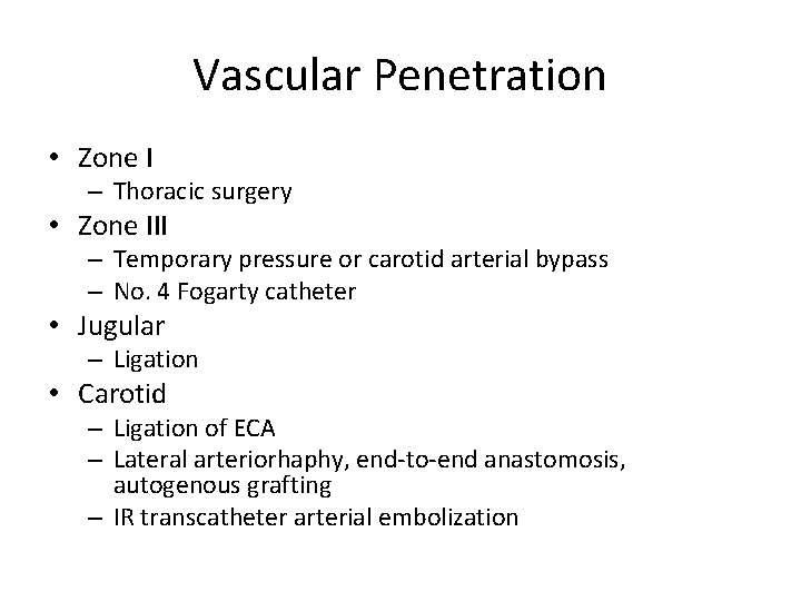 Vascular Penetration • Zone I – Thoracic surgery • Zone III – Temporary pressure