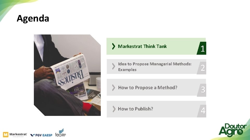 Agenda Markestrat Think Tank 1 Idea to Propose Managerial Methods: Examples 2 How to