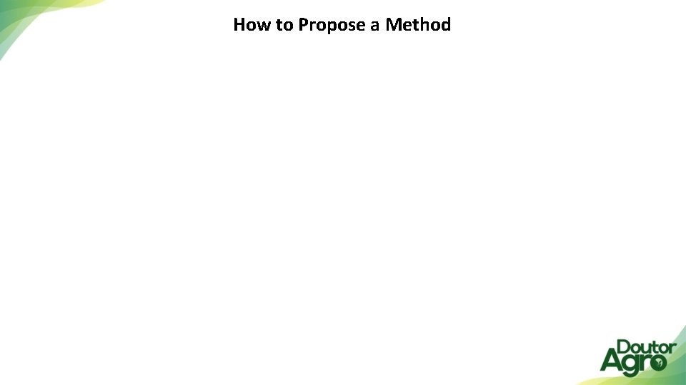 How to Propose a Method 