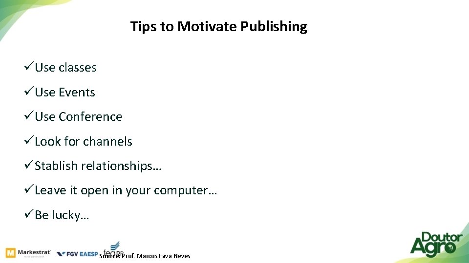 Tips to Motivate Publishing üUse classes üUse Events üUse Conference üLook for channels üStablish