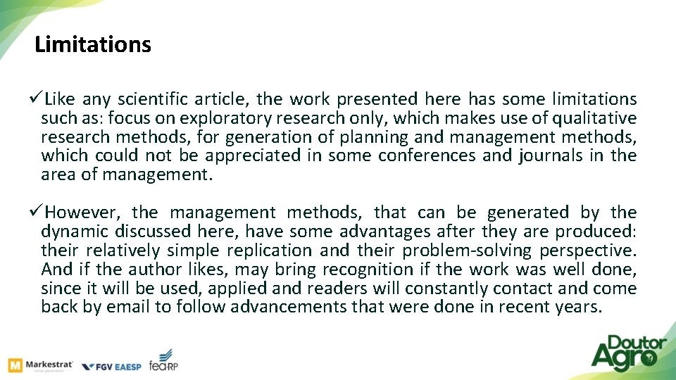Limitations üLike any scientific article, the work presented here has some limitations such as: