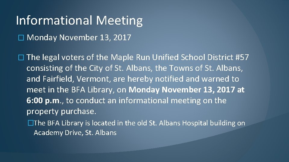 Informational Meeting � Monday November 13, 2017 � The legal voters of the Maple