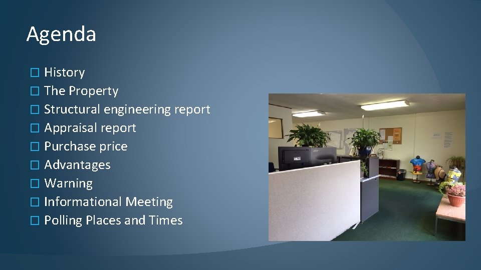 Agenda History � The Property � Structural engineering report � Appraisal report � Purchase