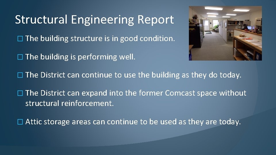 Structural Engineering Report � The building structure is in good condition. � The building