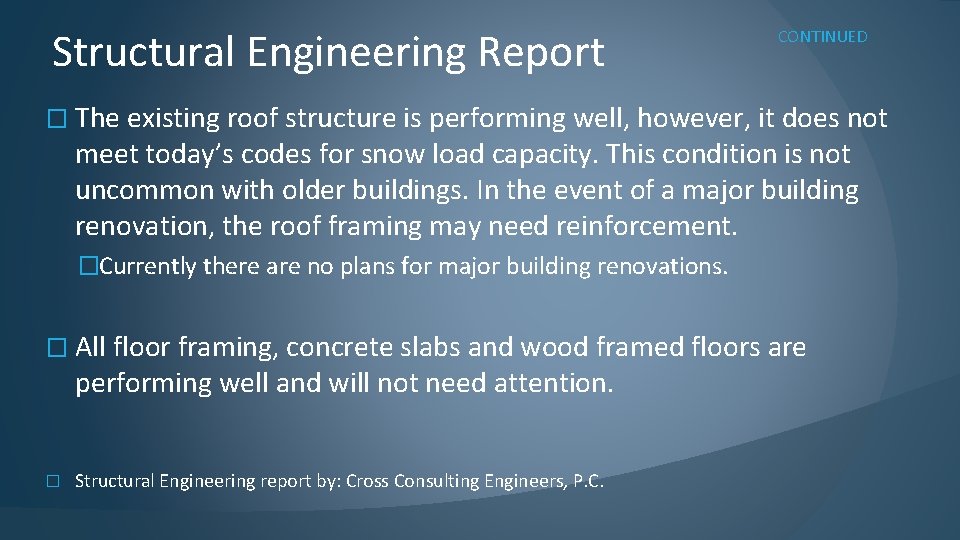 Structural Engineering Report CONTINUED � The existing roof structure is performing well, however, it