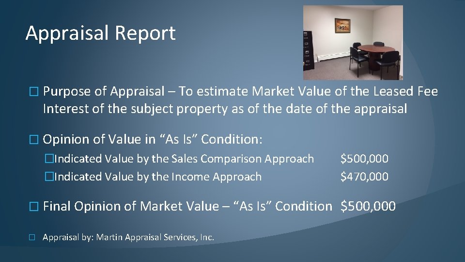 Appraisal Report � Purpose of Appraisal – To estimate Market Value of the Leased