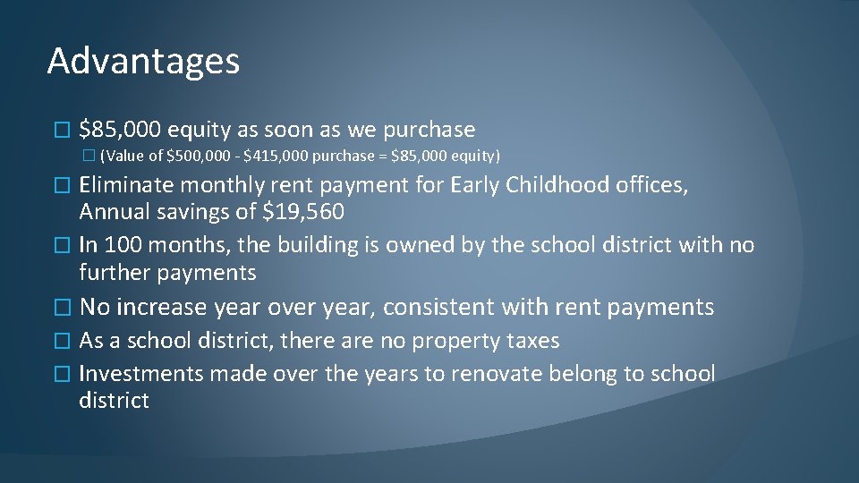 Advantages � $85, 000 equity as soon as we purchase � (Value of $500,
