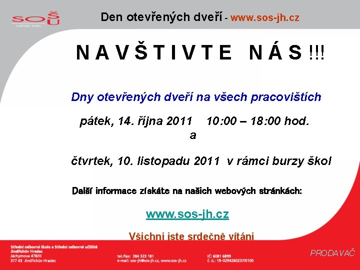 Den otevřených dveří - www. sos-jh. cz N A V Š T I V