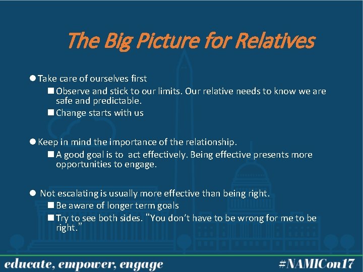 The Big Picture for Relatives l Take care of ourselves first n Observe and