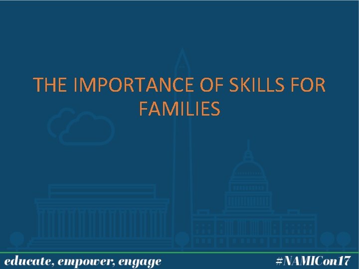 THE IMPORTANCE OF SKILLS FOR FAMILIES 