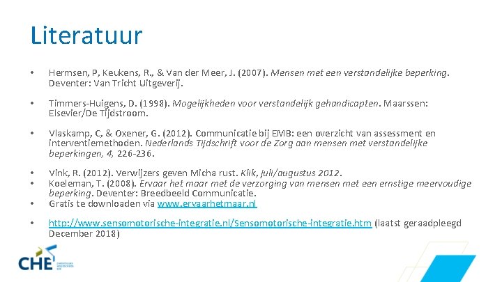 Literatuur • Hermsen, P, Keukens, R. , & Van der Meer, J. (2007). Mensen