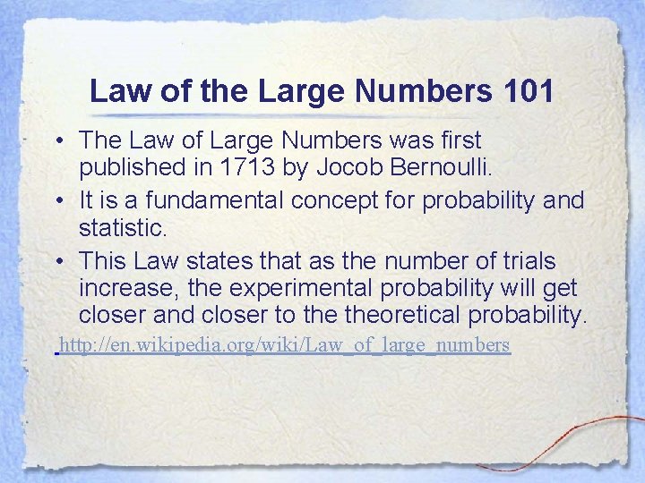 Law of the Large Numbers 101 • The Law of Large Numbers was first