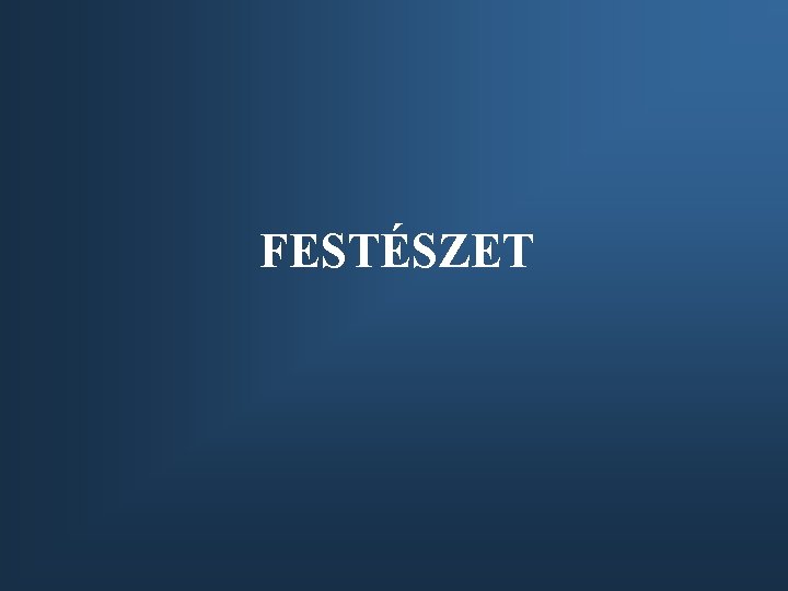 FESTÉSZET 