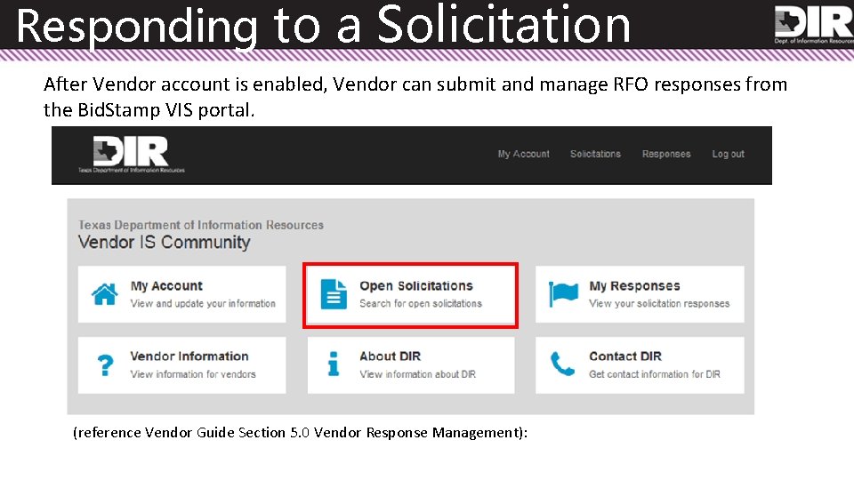 Responding to a Solicitation After Vendor account is enabled, Vendor can submit and manage