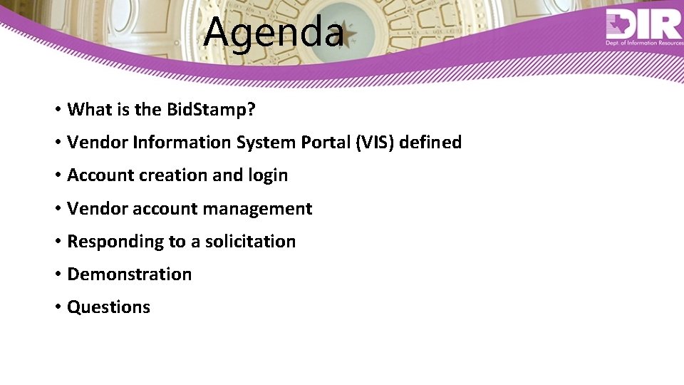 Agenda • What is the Bid. Stamp? • Vendor Information System Portal (VIS) defined