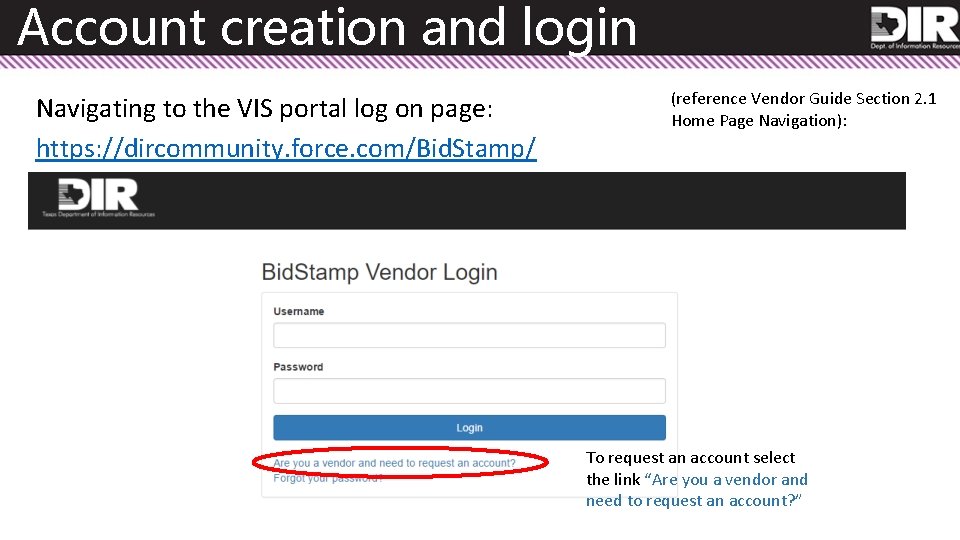 Account creation and login Navigating to the VIS portal log on page: https: //dircommunity.