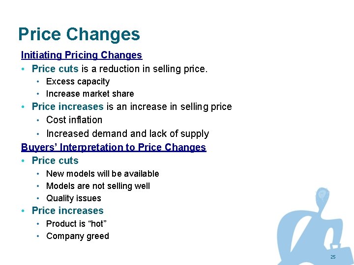Price Changes Initiating Pricing Changes • Price cuts is a reduction in selling price.
