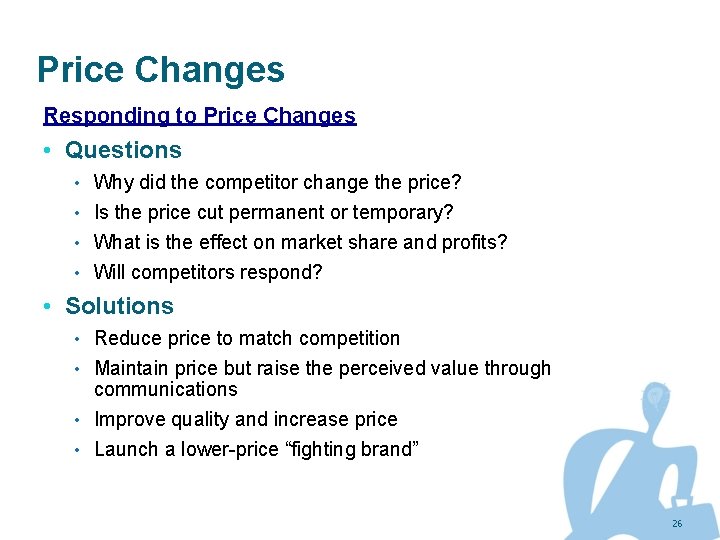 Price Changes Responding to Price Changes • Questions • Why did the competitor change