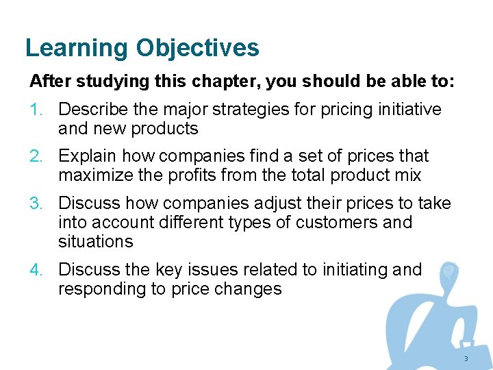 Learning Objectives After studying this chapter, you should be able to: 1. Describe the