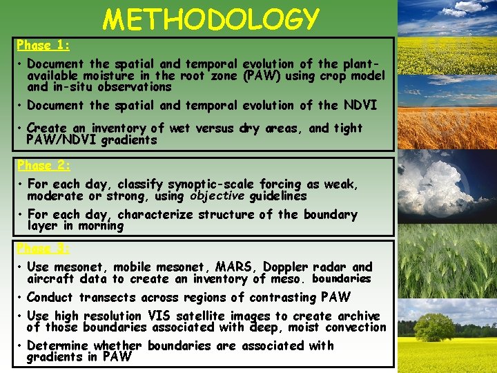 Phase 1: METHODOLOGY • Document the spatial and temporal evolution of the plantavailable moisture