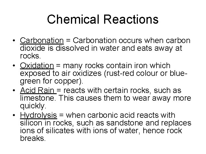Chemical Reactions • Carbonation = Carbonation occurs when carbon dioxide is dissolved in water