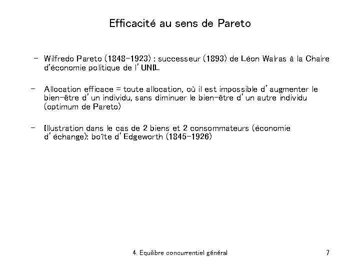 Efficacité au sens de Pareto - Wilfredo Pareto (1848 -1923) : successeur (1893) de