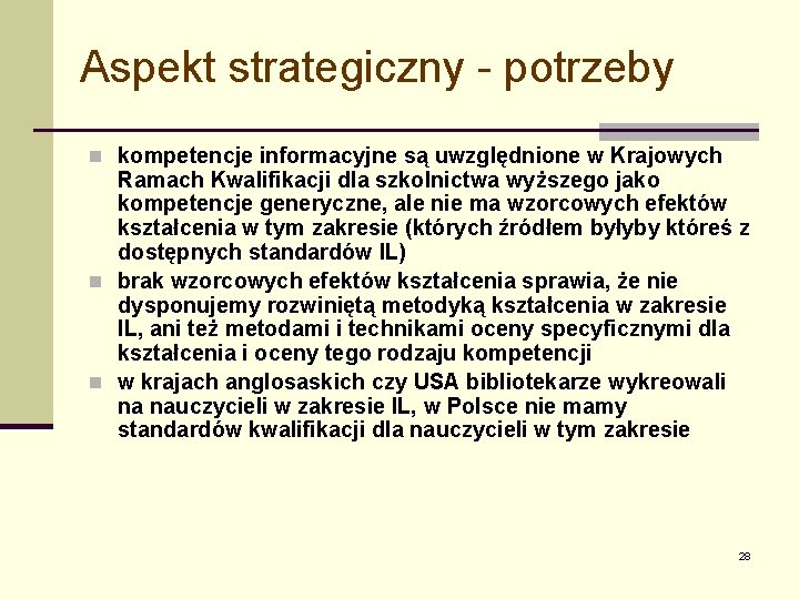 Aspekt strategiczny - potrzeby n kompetencje informacyjne są uwzględnione w Krajowych Ramach Kwalifikacji dla