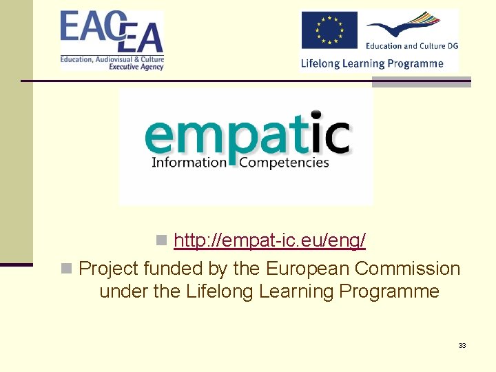 n http: //empat-ic. eu/eng/ n Project funded by the European Commission under the Lifelong