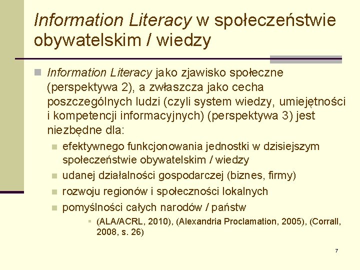 Information Literacy w społeczeństwie obywatelskim / wiedzy n Information Literacy jako zjawisko społeczne (perspektywa