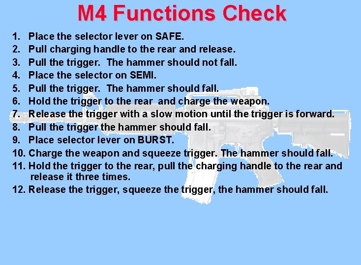 M 4 Functions Check 1. Place the selector lever on SAFE. 2. Pull charging