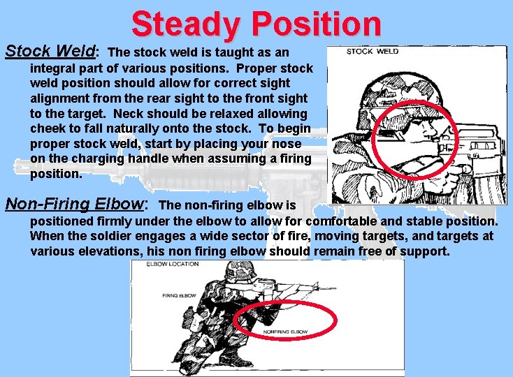 Stock Weld: Steady Position The stock weld is taught as an integral part of