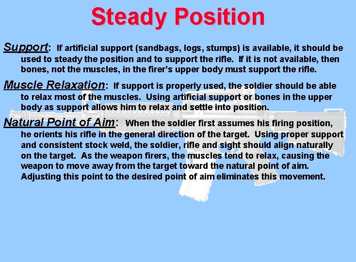 Steady Position Support: If artificial support (sandbags, logs, stumps) is available, it should be