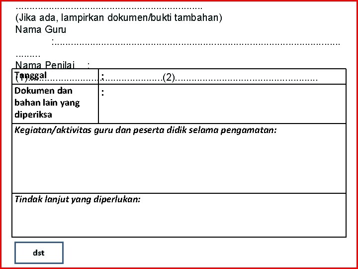 . . . . . (Jika ada, lampirkan dokumen/bukti tambahan) Nama Guru : .