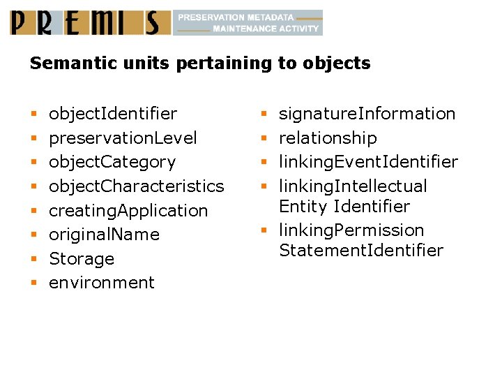 Semantic units pertaining to objects § § § § object. Identifier preservation. Level object.