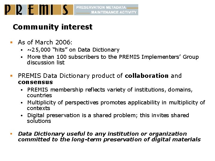 Community interest § As of March 2006: ~25, 000 “hits” on Data Dictionary •